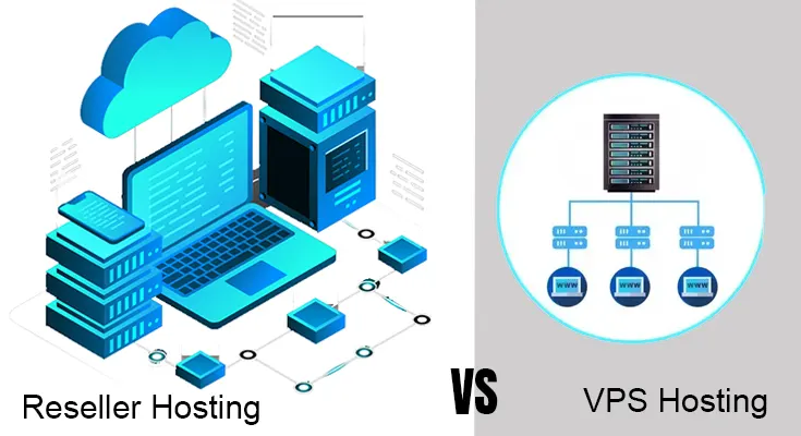 Reseller Hosting vs VPS Hosting: What Is The Difference?